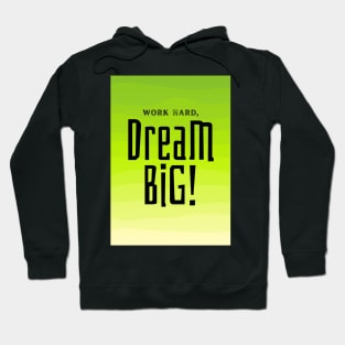 Work Hard, Dream Big Hoodie